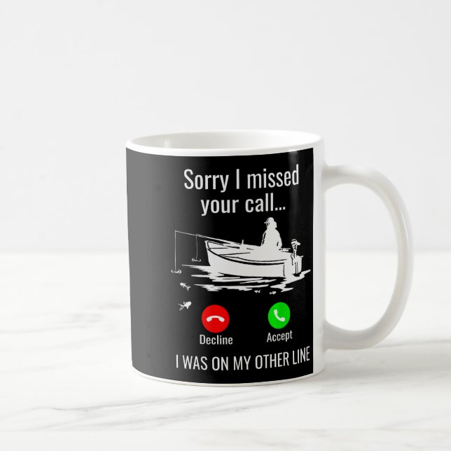 Sorry I Missed Your Call I Was On Other Line Boat  Coffee Mug (Right)