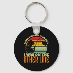 Sorry I Missed Your Call Was On Other Line Vintage Key Ring