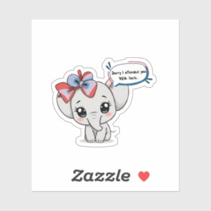Sorry I offended you... Cute Elephant