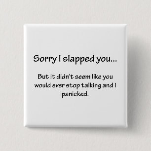 Sorry I Slapped You... 15 Cm Square Badge