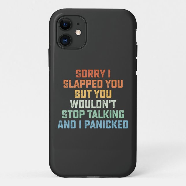 Sorry I Slapped You But You Wouldn't Stop Talking  Case-Mate iPhone Case (Back)