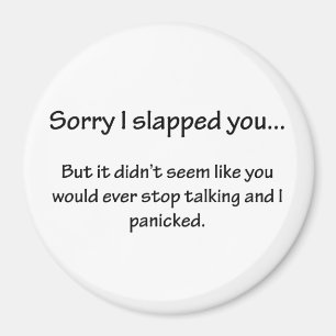 Sorry I Slapped You... Magnet