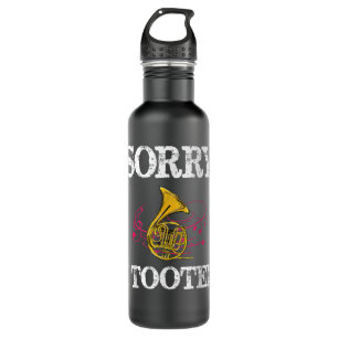Sorry I Tooted French Horn Funny Musician Women Me 710 Ml Water Bottle