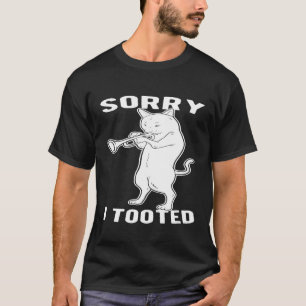 Sorry I Tooted Funny Trumpet Cat Band Music Joke T T-Shirt