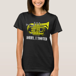 Sorry I Tooted   Jazz Trumpet Player T-Shirt
