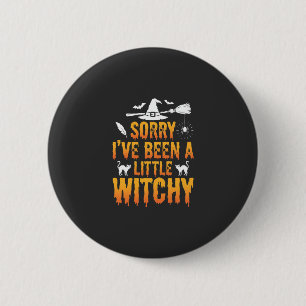 Sorry I’ve Been A Little Witchy Halloween 6 Cm Round Badge