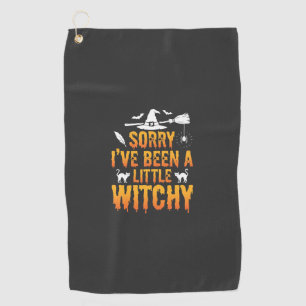 Sorry I’ve Been A Little Witchy Halloween Golf Towel