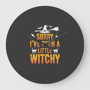 Sorry I’ve Been A Little Witchy Halloween Large Clock