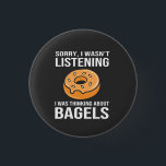 Sorry I Was thinking about Bagels Jewish Hanukkah 3 Cm Round Badge<br><div class="desc">Jewish humour,  bagel obsession,  Hanukkah 2025,  Jewish food culture,  distracted foodie,  funny Jewish expression,  holiday Jewish comedy,  bagel love,  cultural humour</div>