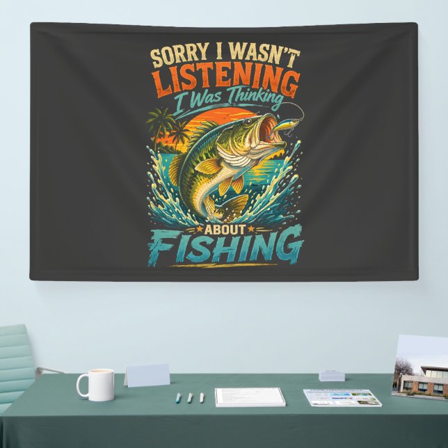 Sorry I Was Thinking About Fishing Banner (Tradeshow)