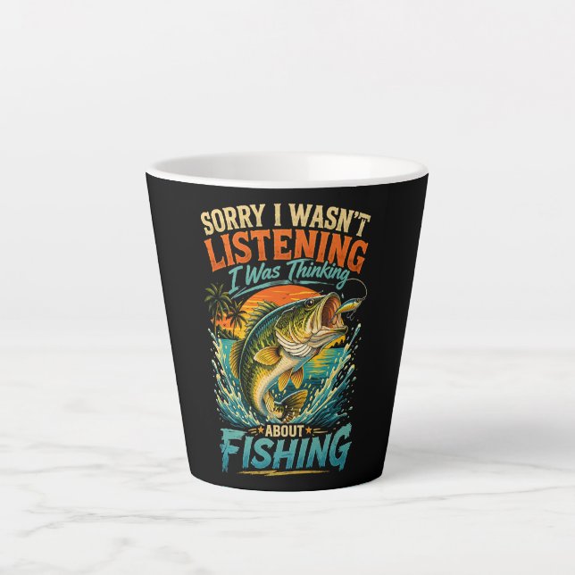 Sorry I Was Thinking About Fishing Latte Mug (Front)