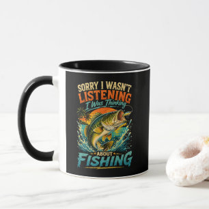 Sorry I Was Thinking About Fishing Mug