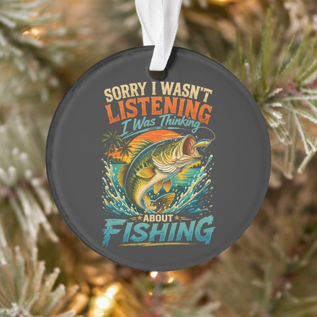 Sorry I Was Thinking About Fishing Ornament (Tree)