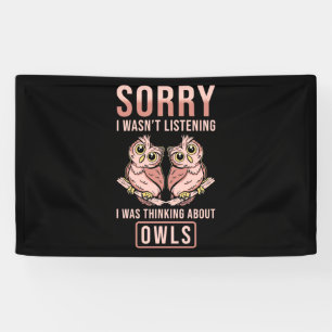 Sorry I Was Thinking About Owls Banner