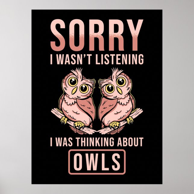 Sorry I Was Thinking About Owls Poster (Front)