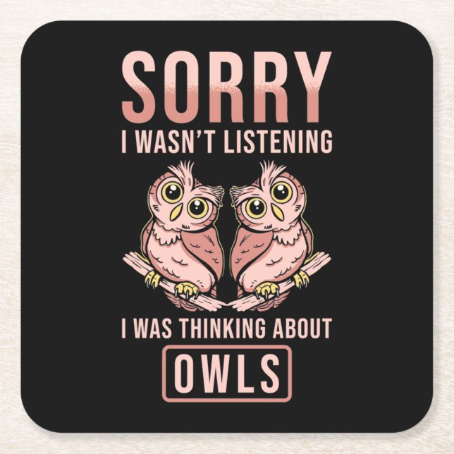 Sorry I Was Thinking About Owls Square Paper Coaster (Front)