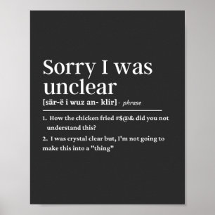 Sorry I was unclear funny definition Poster