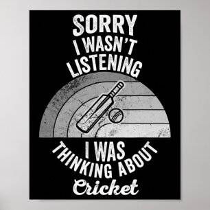 Sorry I Wasn't Listening Cricket Poster