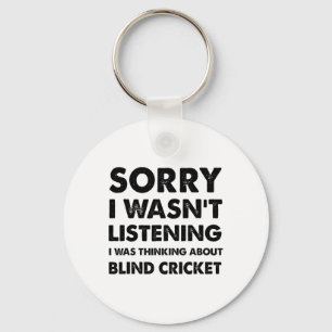Sorry I Wasn't Listening Funny Blind Cricket Key Ring
