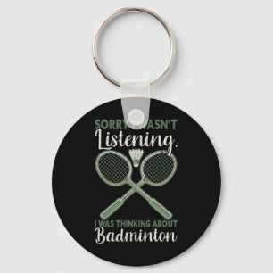 Sorry I Wasn't Listening I Was Thinking About Badm Key Ring