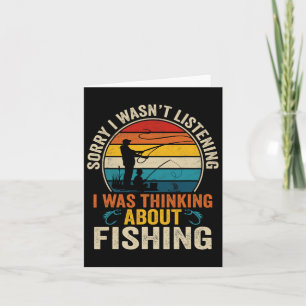 Sorry I Wasn't Listening I Was Thinking About Fish Card