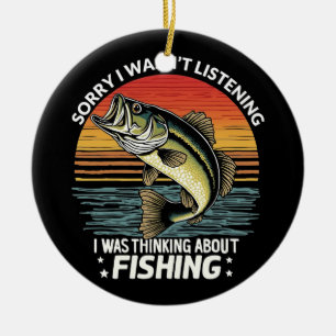 Sorry I Wasn't Listening I Was Thinking About Fish Ceramic Ornament