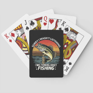 Sorry I Wasn't Listening I Was Thinking About Fish Playing Cards