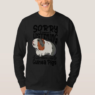 Sorry I Wasn't Listening I Was Thinking About Guin T-Shirt