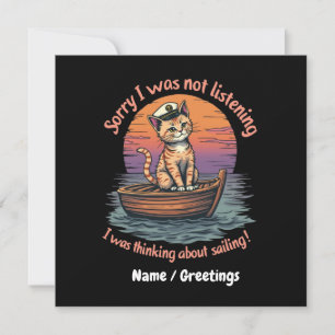Sorry I Wasn't Listening, I Was Thinking Sailing Invitation