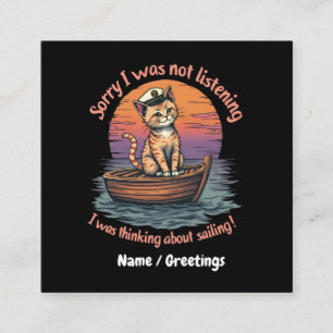 Sorry I Wasn't Listening, I Was Thinking Sailing Square Business Card