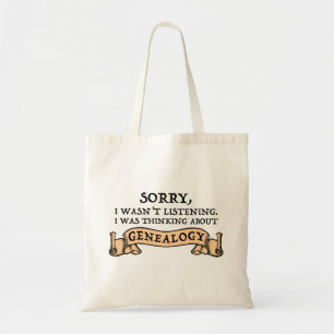 Sorry, I Wasn't Listening Thinking About Genealogy Tote Bag