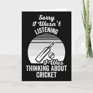 Sorry I Wasn't Listening Thinking Cricket  Card
