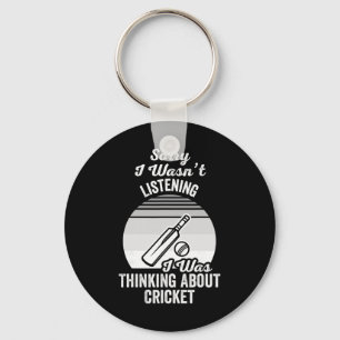 Sorry I Wasn't Listening Thinking Cricket Key Ring