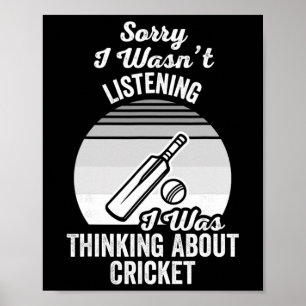 Sorry I Wasn't Listening Thinking Cricket Poster