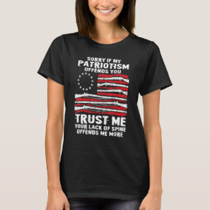 Sorry If My Patriotism Offend You Gun Rights Betsy T-Shirt