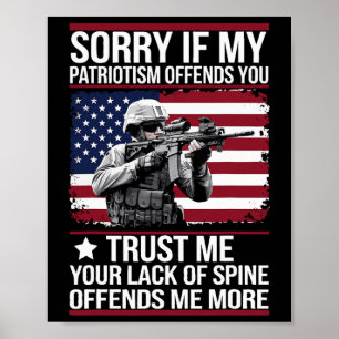 Sorry If My Patriotism Offends You Patriotic Us Fl Poster