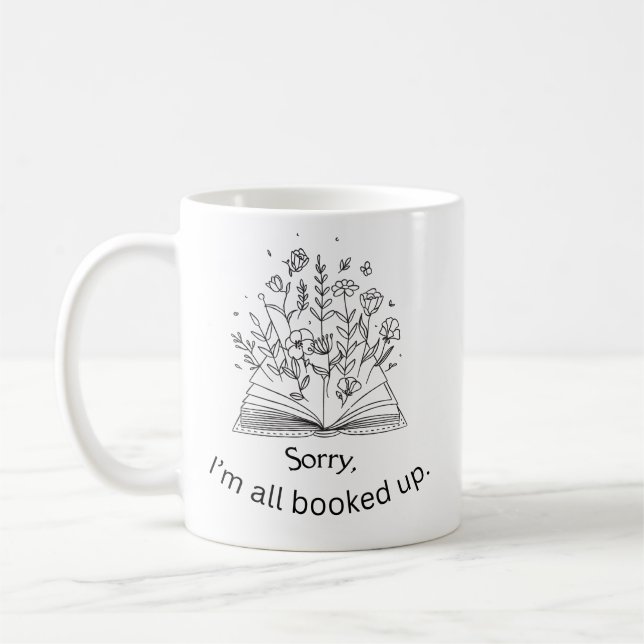 Sorry, I'm All Booked Up  Coffee Mug (Left)