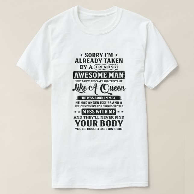 Sorry I'm Already Taken By A Freaking Awesome Man  T-Shirt (Design Front)