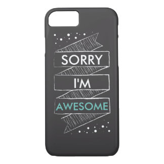 SORRY I'M AWESOME Chalkboard Funny iPhone 8/7 Case