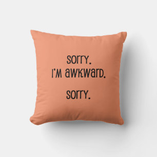 Sorry I'm Awkward Cushion