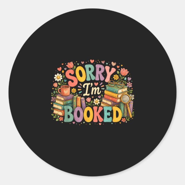 Sorry i'm booked funny librarian reading design  classic round sticker (Front)