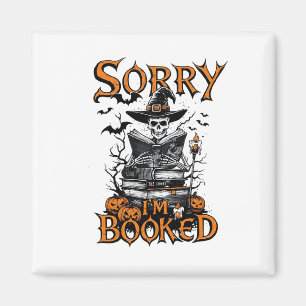 Sorry I'm Booked Halloween - Skeleton Witch Read Magnet