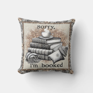 Sorry I'm Booked - Reading Humour Cushion