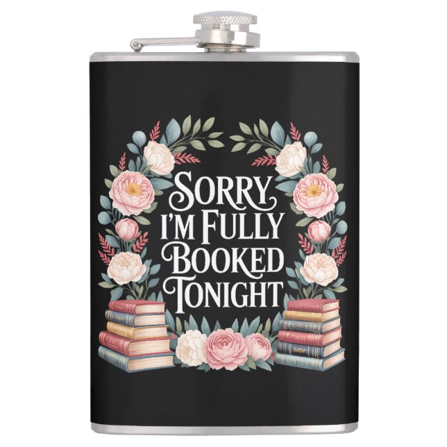 Sorry I'M Fully Booked Tonight  Hip Flask (Front)
