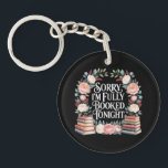 Sorry I'M Fully Booked Tonight  Key Ring<br><div class="desc">Sorry I'M Fully Booked Tonight</div>