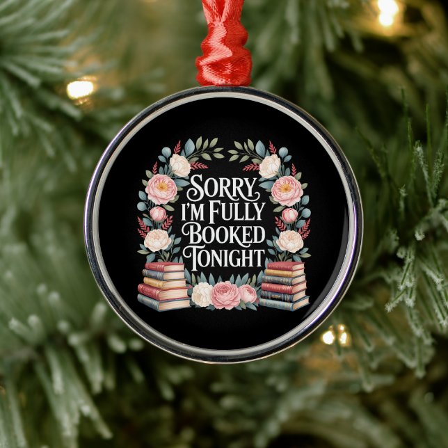 Sorry I'M Fully Booked Tonight Metal Ornament (Tree)