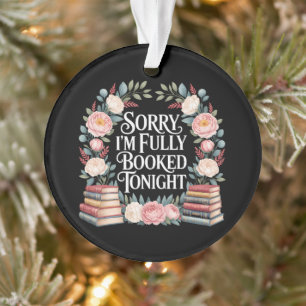 Sorry I'M Fully Booked Tonight Ornament