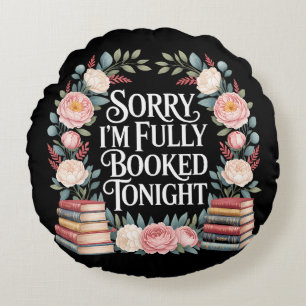 Sorry I'M Fully Booked Tonight Round Cushion