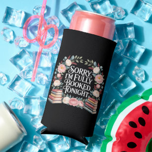 Sorry I'M Fully Booked Tonight Seltzer Can Cooler