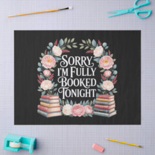 Sorry I'M Fully Booked Tonight Tissue Paper